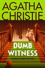 Dumb Witness                                                                                                                                          <br><span class="capt-avtor"> By:Christie, Agatha                                  </span><br><span class="capt-pari"> Eur:16,24 Мкд:999</span>